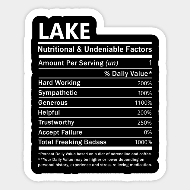 Lake Name T Shirt - Lake Nutritional and Undeniable Name Factors Gift Item Tee Sticker by nikitak4um